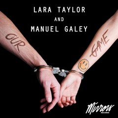 Lara Taylor & Manuel Galey - Our Game (Original Mix)