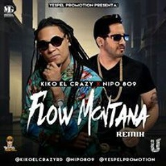 kiko el crazy ft nipo 809 Flow Montana Remeix