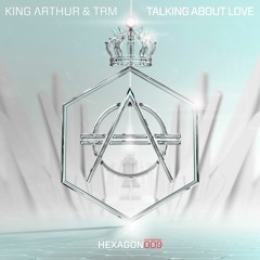 King Arthur & TRM - Talking About Love
