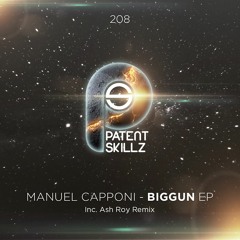 [SNIPPET]_Manuel_Capponi_-_Big_Guns_(_Ash_Roy_Remix_)_[Patent_Skillz]