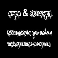 [PREVIEW] A.P.T.A & schastn - Somebody To Love (Hardtechno Bootleg)