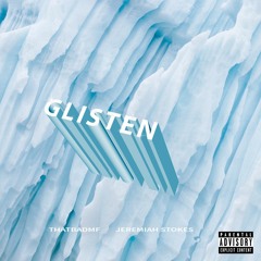 Glisten Feat.jeremiahstokes