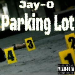 Parking Lot (Prod. By Jay-O-Sama)