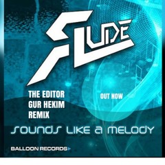 OUT NOW // Rude Lude -  Sounds Like A Melody (The Editor & Gur Hekim Remix)
