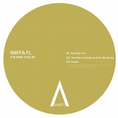 Raffa FL - The Pimp Tool (Original Mix)[Sanity]