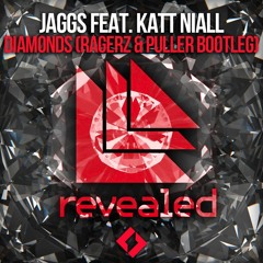 JAGGS ft. Katt Niall - Diamonds (Ragerz & PULLER Bootleg) *Supported by JAGGS*