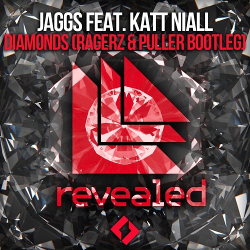 JAGGS ft. Katt Niall - Diamonds (Ragerz & PULLER Bootleg) *Supported by JAGGS*