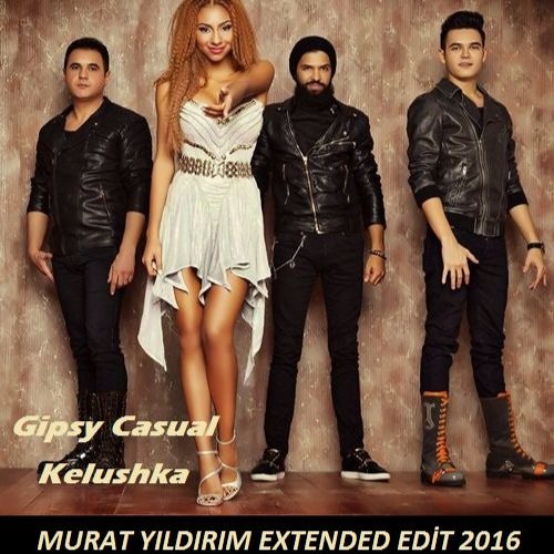 Stream Gipsy Casual - Kelushka ( Murat Yıldırım Extended Edit 2016 ) by  Murat Yıldırım Officail | Listen online for free on SoundCloud