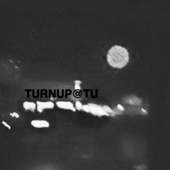 TURNUP@TU (prod. by Quasar)