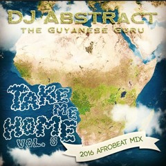 Take Me Home Vol.3 (2016 Afrobeat Mix)