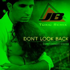 Dont Look Back | Danny Darko ft O'Aila | JB Remix