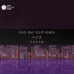 PRXZM - Haze (Ray Volpe Remix)