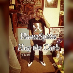 FlameSpitta - Hug the Curb