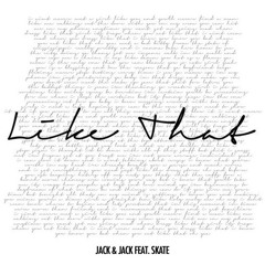 Like That - Jack and Jack (Feat. Skate)