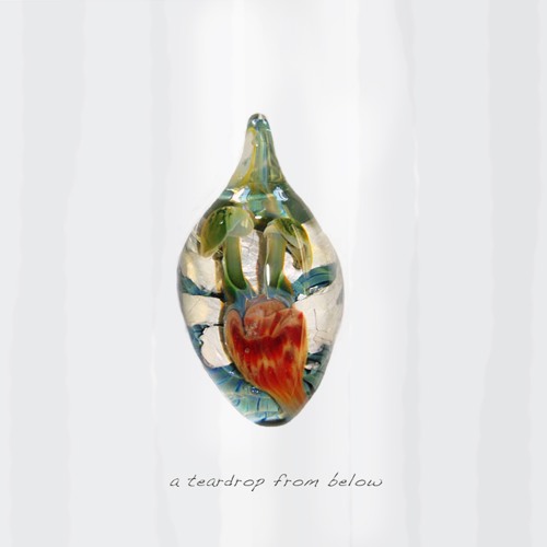 A Teardrop From Below