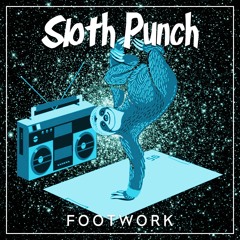 Sloth Punch - Footwork (Original Mix)