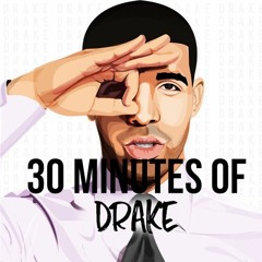30 Minutes Of Drake