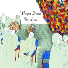 Whisper Down The Lane