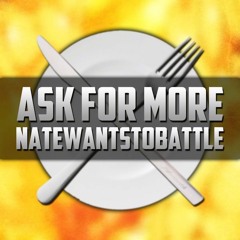 NateWantsToBattle- Ask For More: A Food Wars Song