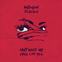 Andrew Pololos - Can't Keep My Eyes Off You
