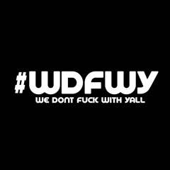 We Don't Fuck Wit Y'all - Raw