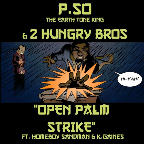 P.SO & 2 Hungry Bros. - Open Palm Strike (feat. Homeboy Sandman & K. Gaines)