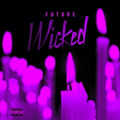 Wicked (Slowed Down) - Future