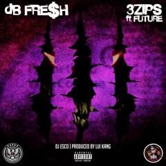DB FRE$H - 3 ZIPS FT. FUTURE