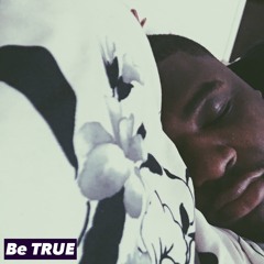 Be True ft. Sweetie Pie [Prod. by Astrological]