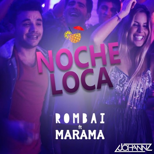 Stream Rombai Ft. Marama - Noche Loca (Johannz Moombah Remix) by Johannz |  Listen online for free on SoundCloud