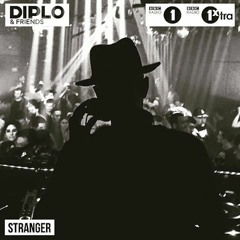 Stranger - Diplo & Friends Mix
