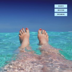 Shakes - Western Dreaming