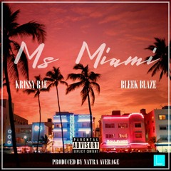Ms Miami Bleek Blaze Feat Krissy Rae