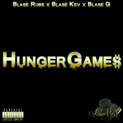 Blasé Rube x Blasé Kev x Blasé G- Hunger Games