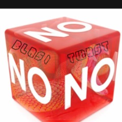 No No- Blasi&tywst