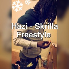 Hazi - Skrilla Remix (Kodak Black Freestyle)