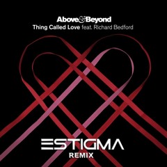Above & Beyond Ft. Richard Bedford - Thing Called Love (Estigma Rework)FSOE442 FUTURE SOUND WINNER
