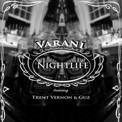 Night Life - Varani feat. Guz & Trent Vernon