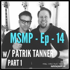 MSMP 14: Patrik Tanner (Part 1)