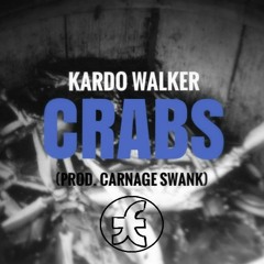 Kardo Walker - Crabs (Prod. Carnage Swank)