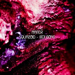 Preview new EP Matter with Squazoid May 19