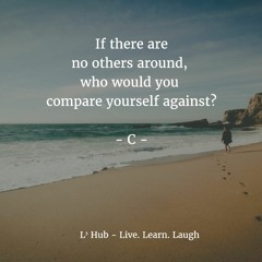 L3Hub Podcast 03 - How To Be More Confident When Others Are Faring Better