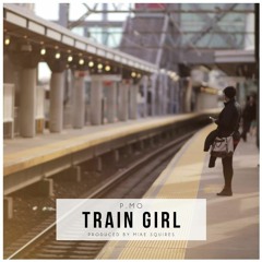Train Girl (Prod. By Mike Squires)