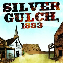 Silver Gulch, 1883
