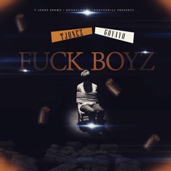 T-Jones Ft.Go Yayo - F*ck Boy