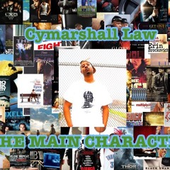 Cymarshall Law - The Main Character ( Life is a Movie 3 )