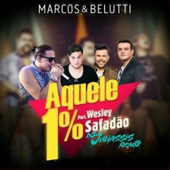 Marcos & Belutti Part. Wesley Safadão - Aquele 1% (Dj Juliassis Remix)
