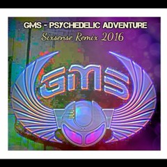 GMS - Psychedelic Adventure ( Sixsense Remix 2016) -  bootleg ( Master)