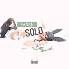 Ead3n - Solo (Prod. AK Of The Crew)