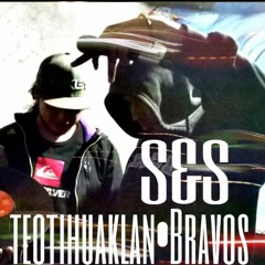 Teotihuaklan Bravos. S&S